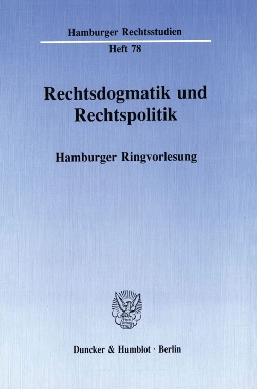 Rechtsdogmatik Und Rechtspolitik: Hamburger Ringvorlesung (Paperback)