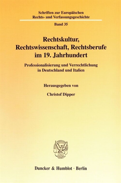 Rechtskultur, Rechtswissenschaft, Rechtsberufe Im 19. Jahrhundert: Professionalisierung Und Verrechtlichung in Deutschland Und Italien (Paperback)