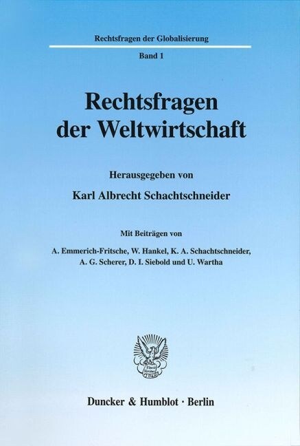 Rechtsfragen Der Weltwirtschaft: Mit Beitragen Von A. Emmerich-Fritsche, W. Hankel, K. A. Schachtschneider, A. G. Scherer, D. I. Siebold Und U. Wartha (Paperback)