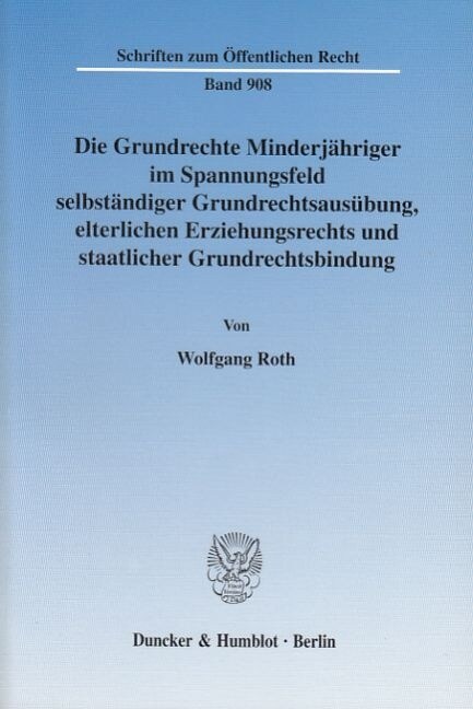 Die Grundrechte Minderjahriger Im Spannungsfeld Selbstandiger Grundrechtsausubung, Elterlichen Erziehungsrechts Und Staatlicher Grundrechtsbindung (Paperback)