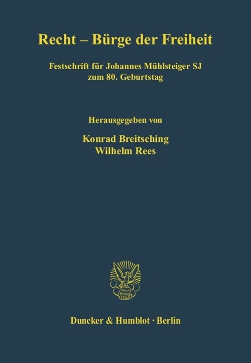 Recht - Burge Der Freiheit: Festschrift Fur Johannes Muhlsteiger Sj Zum 80. Geburtstag (Hardcover)