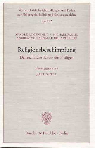 Religionsbeschimpfung: Der Rechtliche Schutz Des Heiligen. Hrsg. Von Josef Isensee (Paperback)