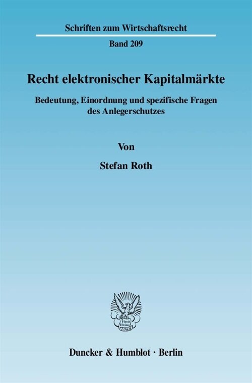 Recht Elektronischer Kapitalmarkte: Bedeutung, Einordnung Und Spezifische Fragen Des Anlegerschutzes (Paperback)