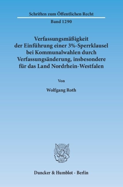 Verfassungsmaßigkeit der Einfuhrung einer 3%-Sperrklausel bei Kommunalwahlen durch Verfassungsanderung, insbesondere fur das Land Nordrhein-Westfalen (Paperback)