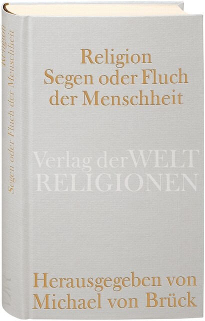 Religion - Segen oder Fluch der Menschheit？ (Hardcover)