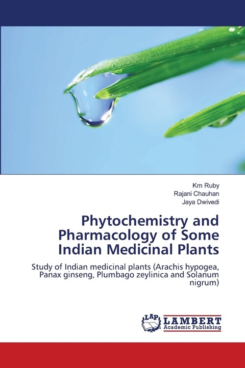 Phytochemistry and Pharmacology of Some Indian Medicinal Plants (Paperback)