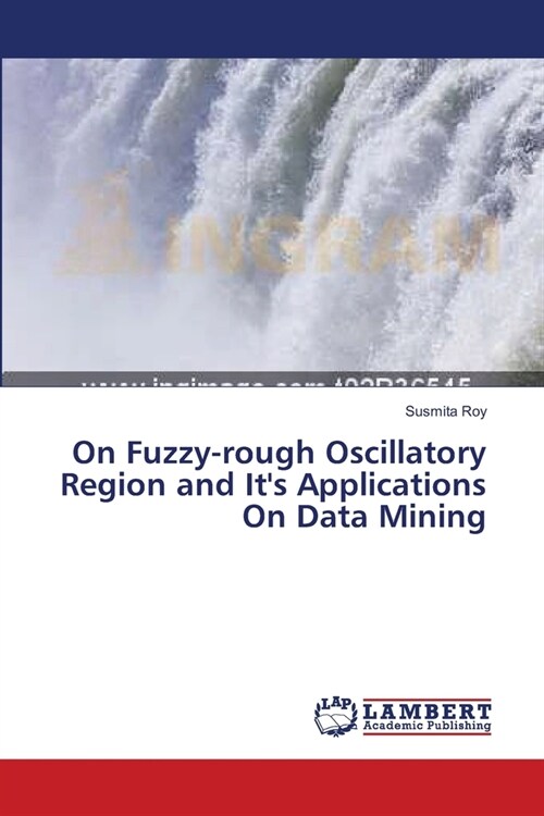 On Fuzzy-rough Oscillatory Region and Its Applications On Data Mining (Paperback)