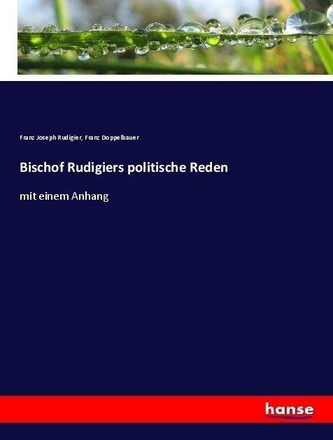 Bischof Rudigiers politische Reden: mit einem Anhang (Paperback)