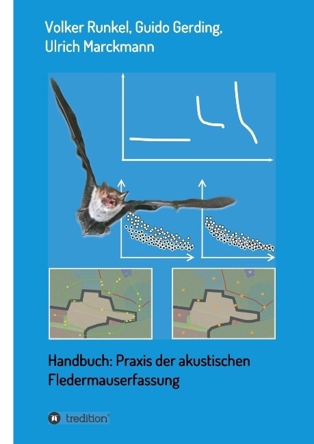 Handbuch: Praxis der akustischen Fledermauserfassung (Hardcover)