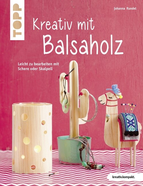 Kreativ mit Balsaholz (Paperback)