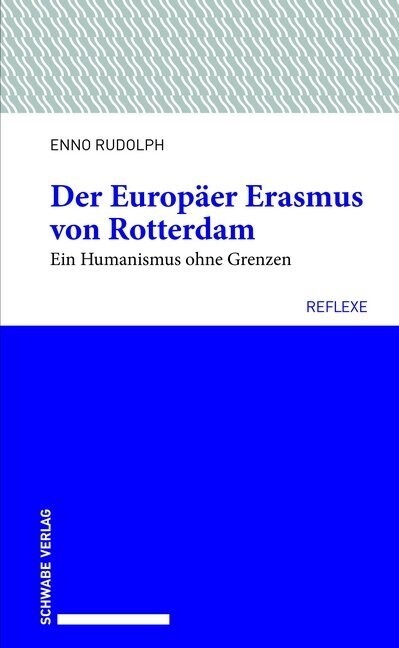 Der Europaer Erasmus Von Rotterdam: Ein Humanismus Ohne Grenzen (Paperback)