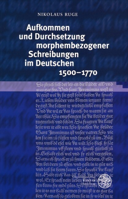 Aufkommen und Durchsetzung morphembezogener Schreibungen im Deutschen 1500-1770, m. CD-ROM (Paperback)