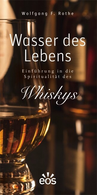 Wasser des Lebens - Einfuhrung in die Spiritualitat des Whiskys (Hardcover)