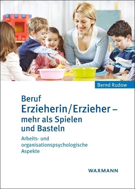 Beruf Erzieherin/Erzieher - mehr als Spielen und Basteln (Hardcover)