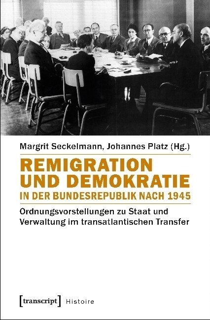 Remigration und Demokratie in der Bundesrepublik nach 1945 (Paperback)