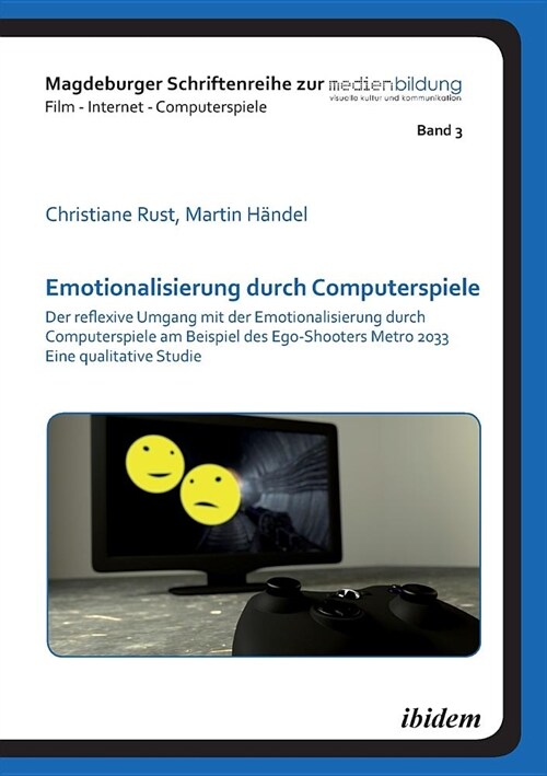 Emotionalisierung durch Computerspiele. Der reflexive Umgang mit der Emotionalisierung durch Computerspiele am Beispiel des Ego-Shooters Metro 2033 - (Paperback)