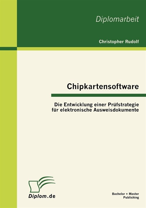 Chipkartensoftware: Die Entwicklung einer Pr?strategie f? elektronische Ausweisdokumente (Paperback)