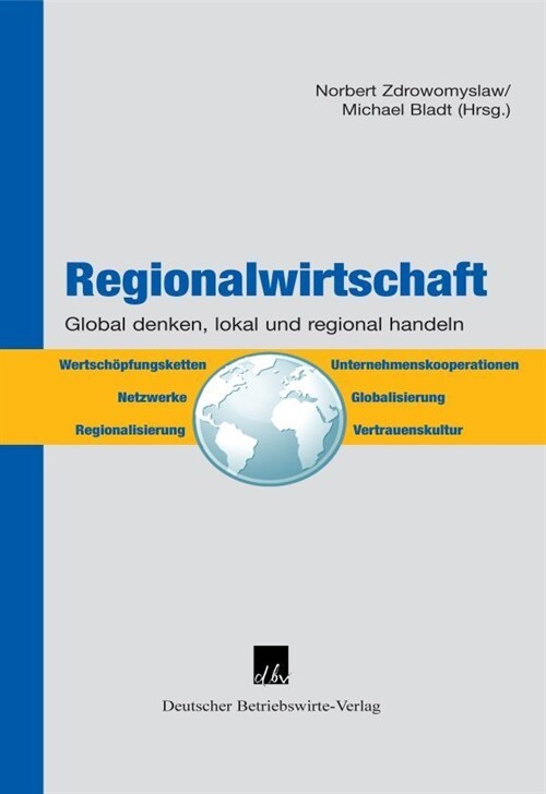 Regionalwirtschaft: Global Denken, Regional Und Lokal Handeln (Hardcover)