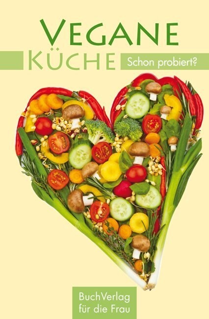 Vegane Kuche - Schon probiert？ (Hardcover)