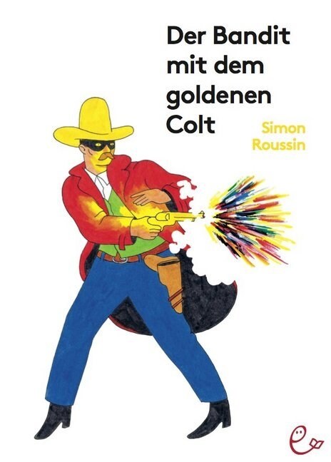 Der Bandit mit dem goldenen Colt (Hardcover)