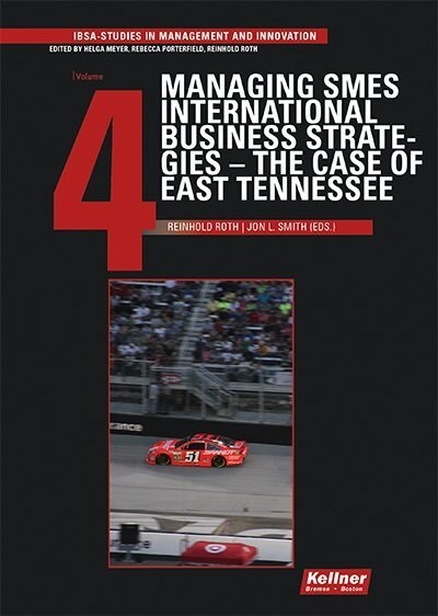 Managing SMES International Business Strategies - The Case of East Tennessee (Paperback)