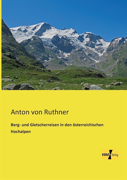 Berg- und Gletscherreisen in den ?terreichischen Hochalpen (Paperback)