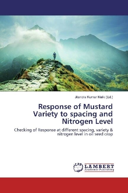 Response of Mustard Variety to spacing and Nitrogen Level (Paperback)
