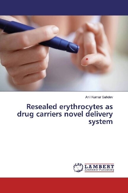 Resealed erythrocytes as drug carriers novel delivery system (Paperback)