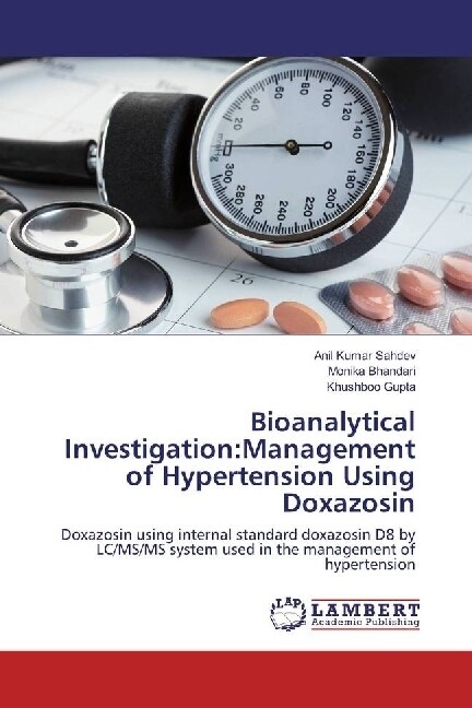 Bioanalytical Investigation:Management of Hypertension Using Doxazosin (Paperback)