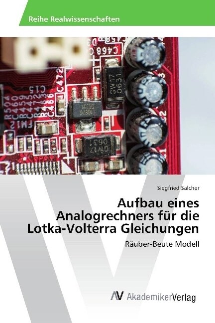 Aufbau eines Analogrechners fur die Lotka-Volterra Gleichungen (Paperback)
