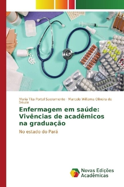 Enfermagem em saude: Vivencias de academicos na graduacao (Paperback)