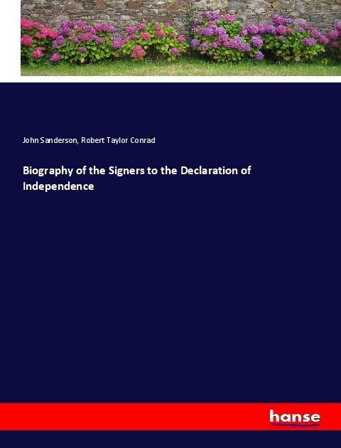 Biography of the Signers to the Declaration of Independence (Paperback)