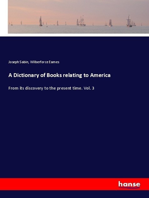 A Dictionary of Books relating to America (Paperback)