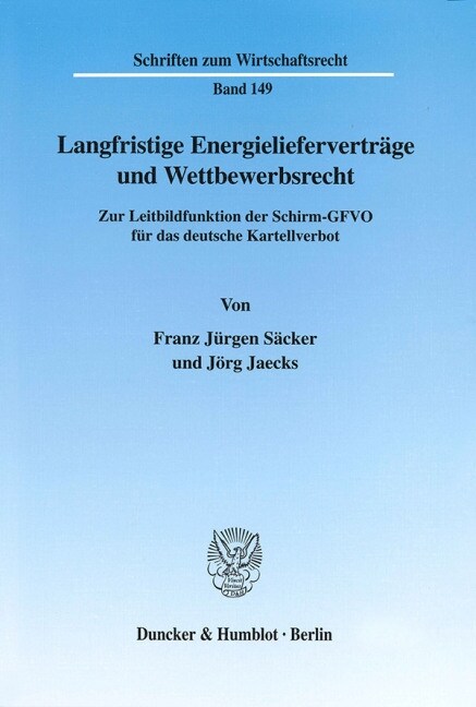 Langfristige Energieliefervertrage Und Wettbewerbsrecht: Zur Leitbildfunktion Der Schirm-Gfvo Fur Das Deutsche Kartellverbot (Paperback)