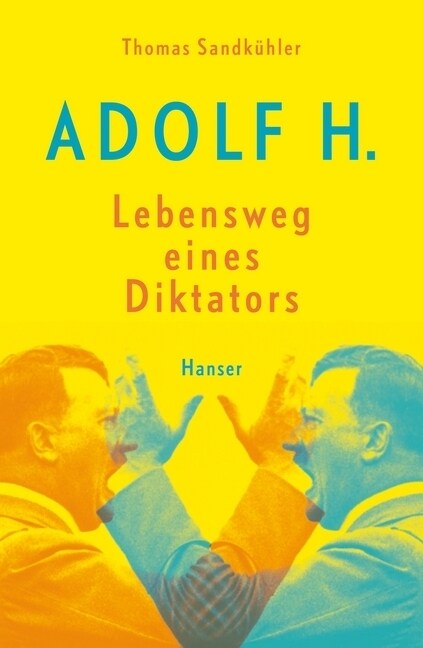 Adolf H. - Lebensweg eines Diktators (Hardcover)