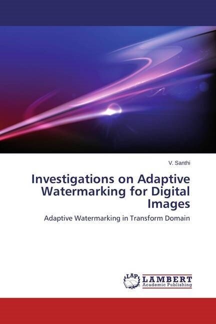 Investigations on Adaptive Watermarking for Digital Images (Paperback)