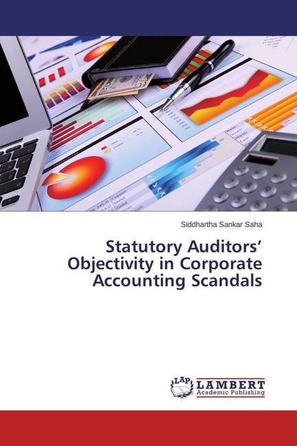 Statutory Auditors Objectivity in Corporate Accounting Scandals (Paperback)