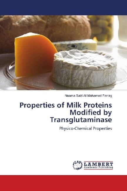 Properties of Milk Proteins Modified by Transglutaminase (Paperback)