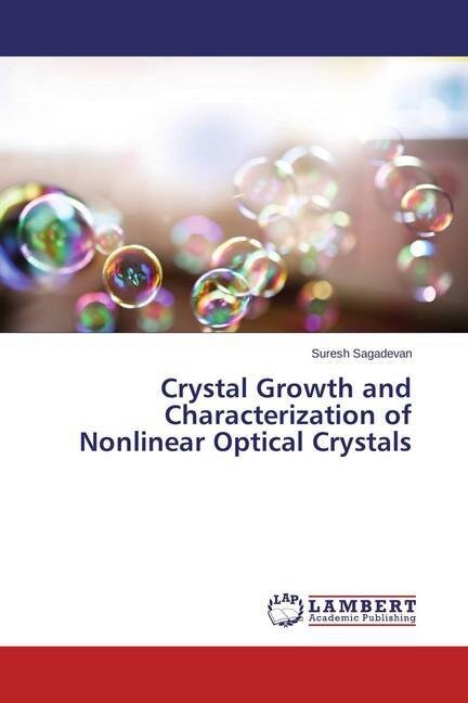 Crystal Growth and Characterization of Nonlinear Optical Crystals (Paperback)