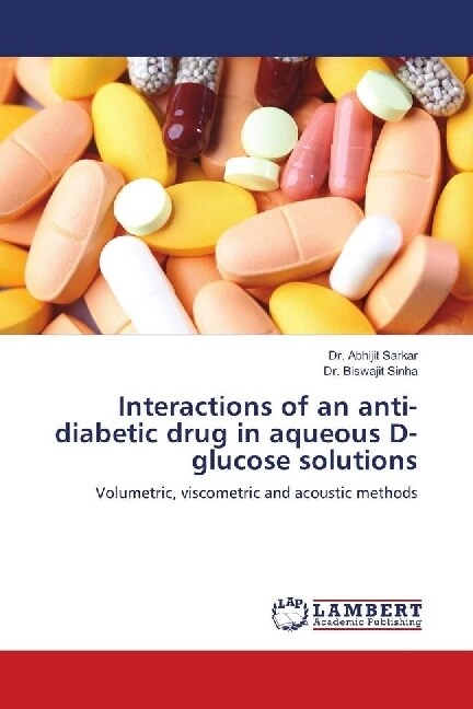 Interactions of an anti-diabetic drug in aqueous D-glucose solutions (Paperback)