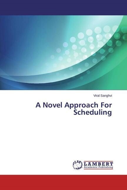 A Novel Approach For Scheduling (Paperback)