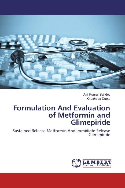 Formulation And Evaluation of Metformin and Glimepiride (Paperback)