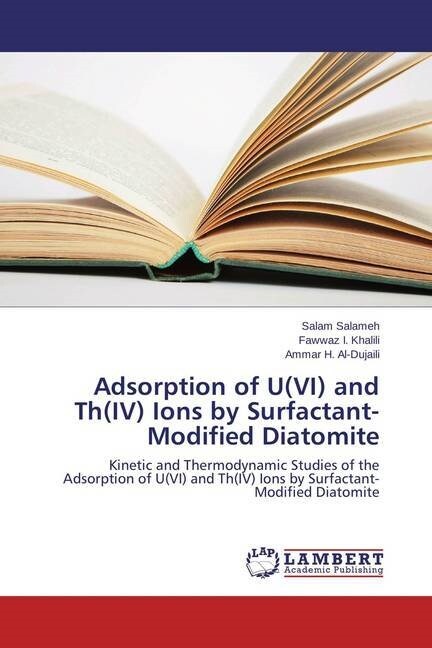 Adsorption of U(VI) and Th(IV) Ions by Surfactant-Modified Diatomite (Paperback)