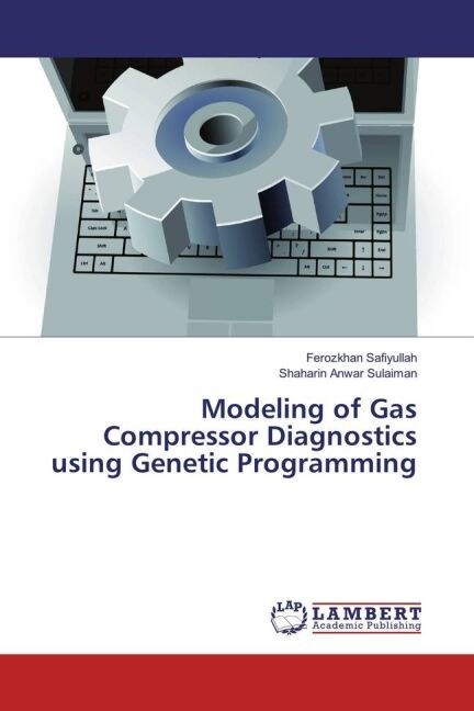 Modeling of Gas Compressor Diagnostics using Genetic Programming (Paperback)