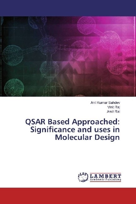 QSAR Based Approached: Significance and uses in Molecular Design (Paperback)