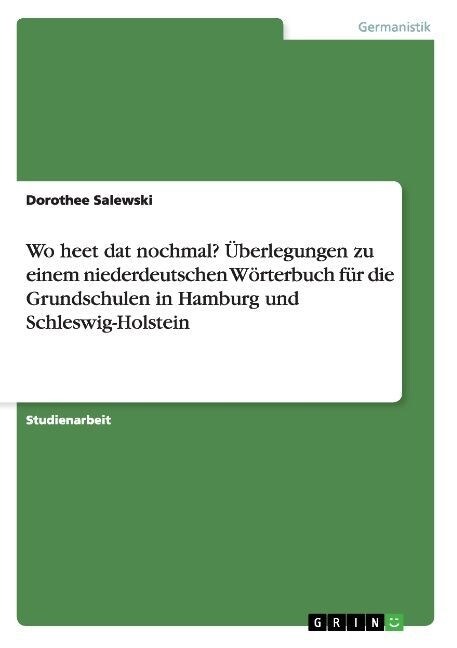 Wo heet dat nochmal? ?erlegungen zu einem niederdeutschen W?terbuch f? die Grundschulen in Hamburg und Schleswig-Holstein (Paperback)