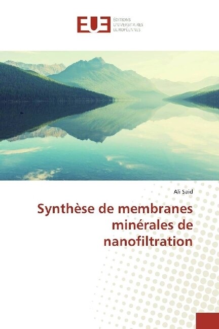 Synthese de membranes minerales de nanofiltration (Paperback)