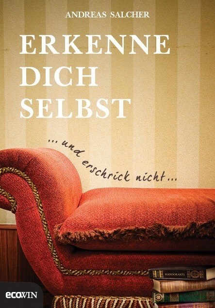 Erkenne dich selbst und erschrick nicht (Hardcover)