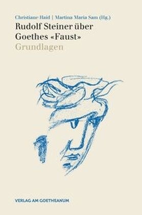 Rudolf Steiner uber Goethes Faust. Bd.1 (Paperback)