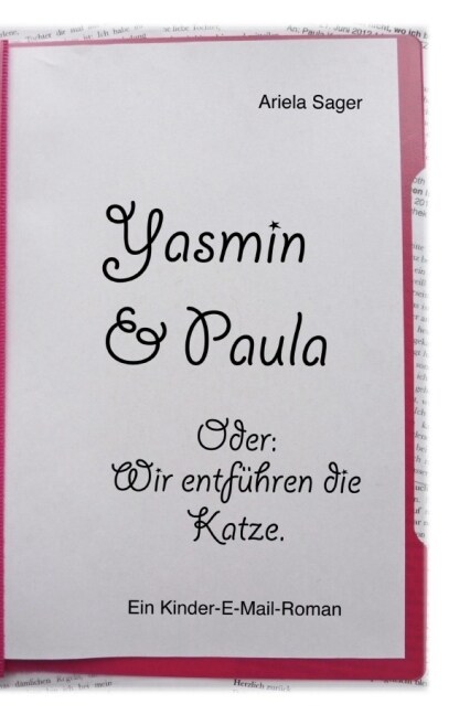 Yasmin & Paula. Oder: Wir entfuhren die Katze. (Paperback)